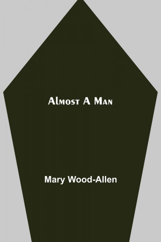 Almost A Man