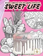 SWEET LIFE BAKERY coloring book for adults relaxation food coloring book for adults