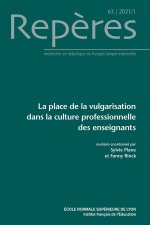 REPERES, N 63/2021. LA PLACE DE LA VULGARISATION DANS LA CULTURE PROF ESSIONNELLE DES ENSEIGNANTS