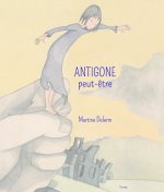 ANTIGONE PEUT-ETRE