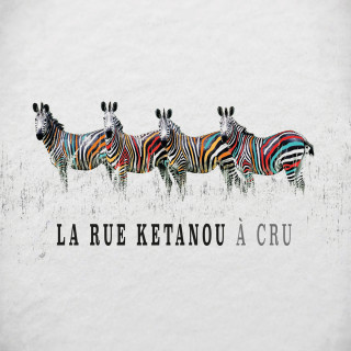 A cru (CD) - La Rue Kétanou