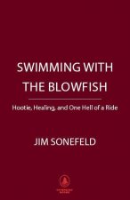 Swimming with the Blowfish: Hootie, Healing, and One Hell of a Ride