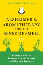 Alzheimer's, Aromatherapy, and the Sense of Smell