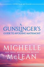 The Gunslinger's Guide to Avoiding Matrimony