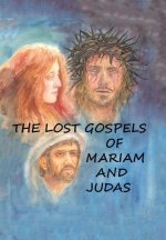 Lost Gospels of Mariam & Judas