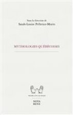 MYTHOLOGIES QUEBECOISES