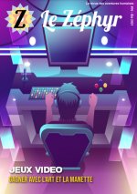 Le Zéphyr n°10 : Jeux vidéo : gagner avec l'art et la manette