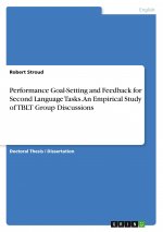 Performance Goal-Setting and Feedback for Second Language Tasks. An Empirical Study of TBLT Group Discussions