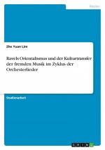 Ravels Orientalismus und der Kulturtransfer der fremden Musik im Zyklus der Orchesterlieder