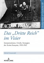 Dritte Reich im Visier; Interpretationen, Urteile, Strategien der Action francaise, 1933-1945