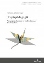 Hospizpadagogik; Padagogisch handeln in der Sterbephase des Menschen