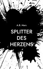 Splitter des Herzens