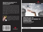Obstacles to Overcome in Order to Undertake Successfully