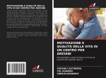 Motivazione E Qualita Della Vita in Un Centro Per Anziani