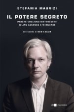 potere segreto. Perché vogliono distruggere Julian Assange e Wikileaks