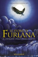 storie di Furlana. Il cavaliere della Dama di Luna