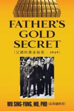 Father's Gold Secret: 父親的黃金秘密 - 1949