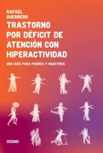 Trastorno Por Déficit de Atención Con Hiperactividad: Una Guía Para Padres Y Maestros