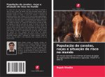 Populacao de cavalos, racas e situacao de risco no mundo