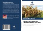 Zuchtungsstudien zur Trockentoleranz bei Mais