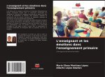 L'enseignant et les emotions dans l'enseignement primaire