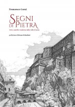 Segni di pietra. Torri, castelli e residenze della Valle d'Aosta