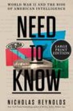Need to Know: World War II and the Rise of American Intelligence