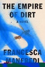 Empire of Dirt - A Novel