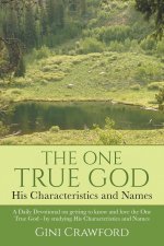 One True God - His Characteristics and Names