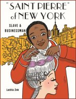 Saint Pierre of New York: From Slave to Businessman