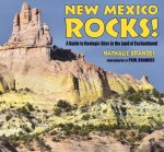 New Mexico Rocks!: A Guide to Geologic Sites in the Land of Enchantment