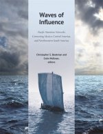 Waves of Influence - Pacific Maritime Networks Connecting Mexico, Central America, and Northwestern South America
