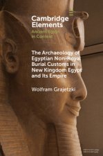 Archaeology of Egyptian Non-Royal Burial Customs in New Kingdom Egypt and Its Empire