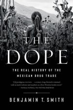 Dope - The Real History of the Mexican Drug Trade