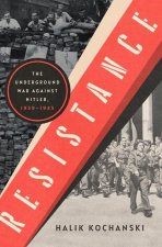 Resistance - The Underground War Against Hitler, 1939-1945