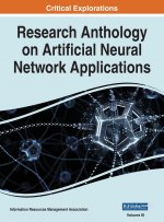 Research Anthology on Artificial Neural Network Applications, VOL 3