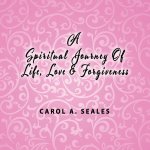 Spiritual Journey of Life, Love and Forgiveness