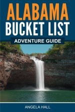 Alabama Bucket List Adventure Guide