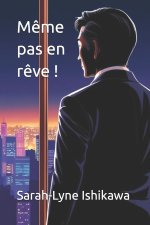 Meme pas en reve !