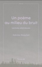 UN POEME AU MILIEU DU BRUIT. LECTURES SILENCIEUSES