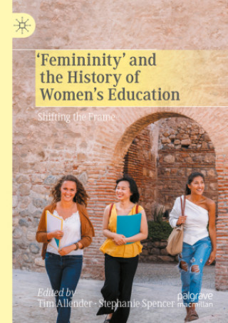 'Femininity' and the History of Women's Education