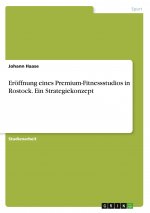 Eröffnung eines Premium-Fitnessstudios in Rostock. Ein Strategiekonzept