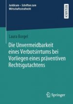Die Unvermeidbarkeit Eines Verbotsirrtums Bei Vorliegen Eines Praventiven Rechtsgutachtens