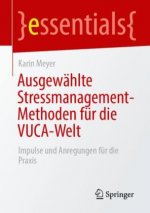 Ausgewahlte Stressmanagement-Methoden fur die VUCA-Welt