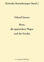 Mose, die agyptischen Plagen und der Exodus