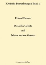 Zehn Gebote und Jahwes kuriose Gesetze
