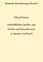 Ausserbiblische Quellen zum Exodus und Monotheismus in AEgypten und Israel