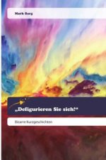 ?Defigurieren Sie sich!?