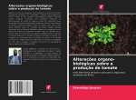 Alteracoes organo-biologicas sobre a producao de tomate