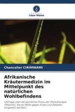 Afrikanische Krautermedizin im Mittelpunkt des naturlichen Wohlbefindens